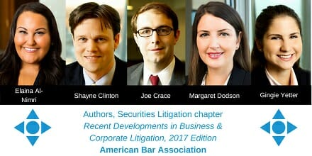 Bass, Berry & Sims attorneys Shayne Clinton, Joe Crace, Gingie Yetter, Elaina Al-Nimri and Margaret Dodson served as contributing authors for a chapter of the American Bar Association's (ABA) Recent Developments in Business & Corporate Litigation, 2017 Edition.