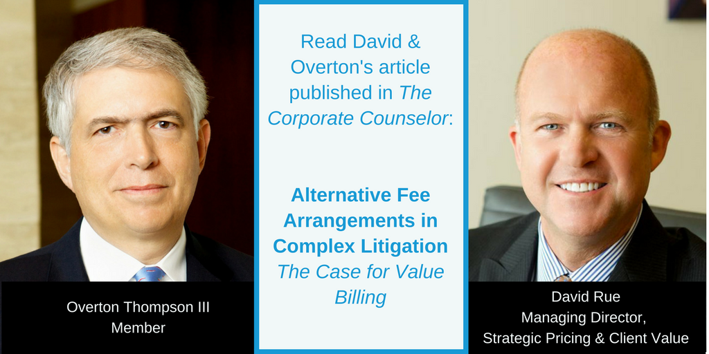 Overton Thompson | David Rue | Alternative Fee Arrangements in Complex Litigation