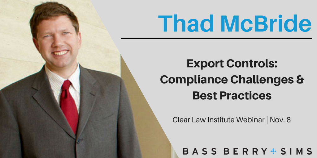 Thad McBride | Export Controls: Compliance Challenges and Best Practices | Webinar