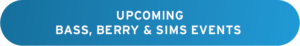 Upcoming Bass, Berry & Sims Events