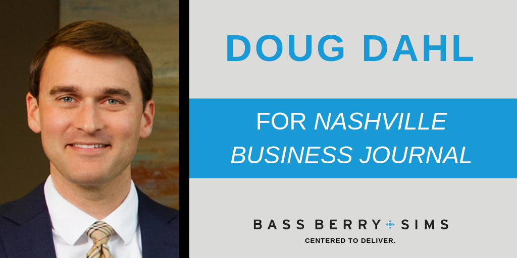 In an article published by the Nashville Business Journal, Bass, Berry & Sims attorney Doug Dahl discussed student loan repayment benefits offered by employers and the IRS’s ruling last year regarding this issue.