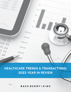 Healthcare Trends & Transactions: 2023 Year in Review