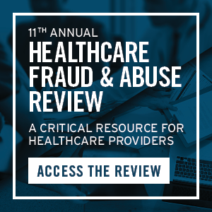 Healthcare Fraud & Abuse Review 2022
