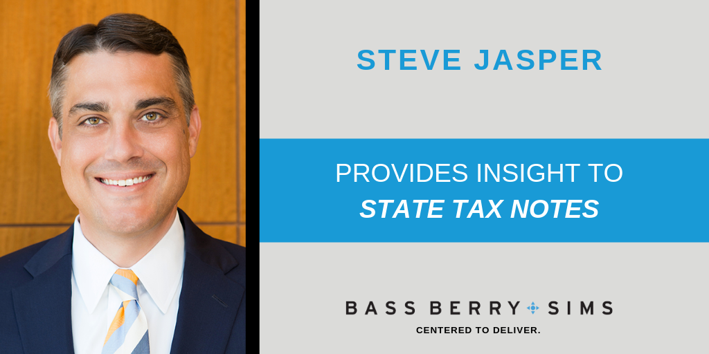 Bass, Berry & Sims attorney Steve Jasper commented on the June 2019 notice by the Tennessee Department of Revenue (DOR) classifying subpart F income as a dividend for excise tax purposes. 