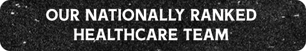 Our Nationally Ranked Healthcare Team