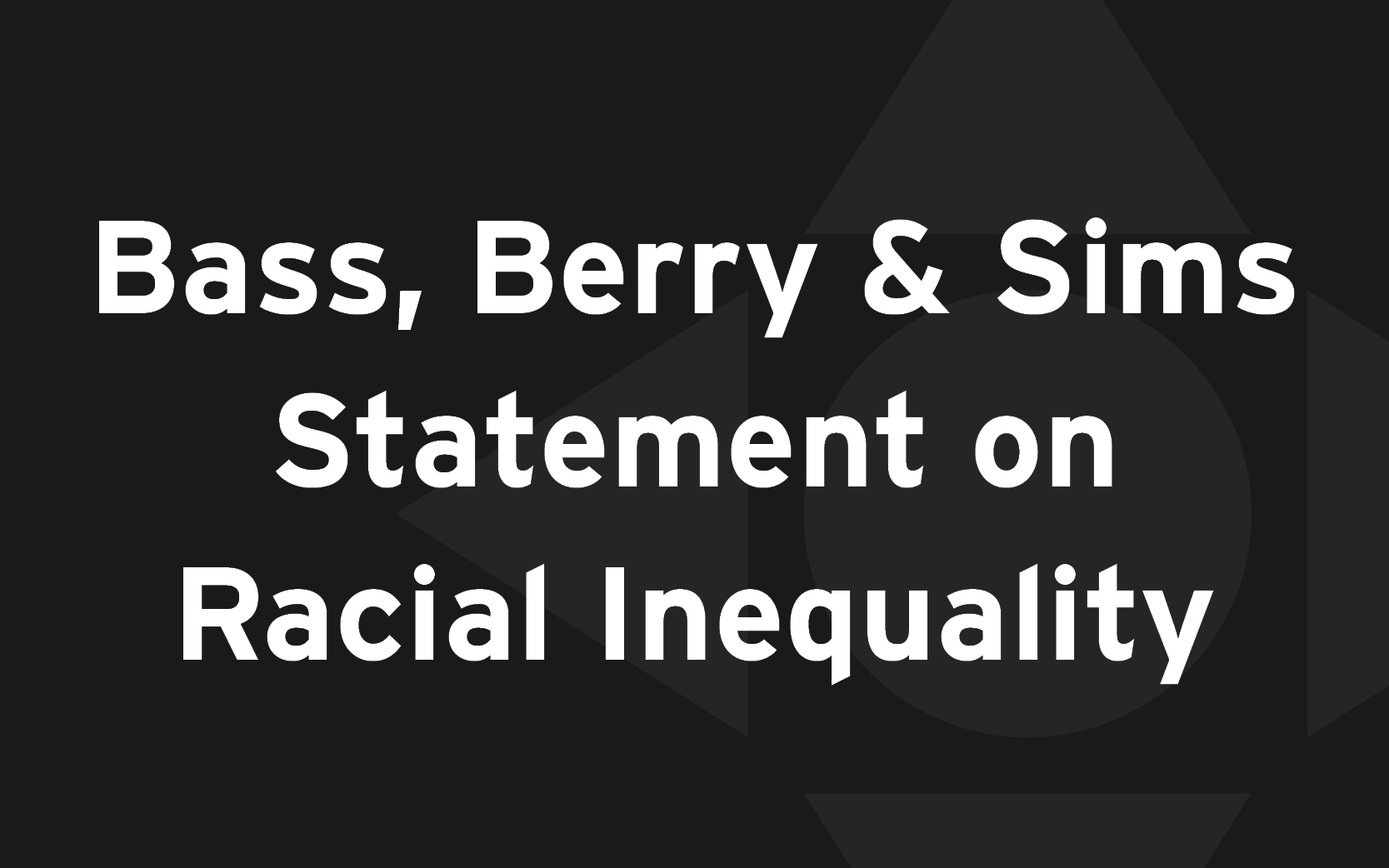 Bass, Berry & Sims Statement on Racial Inequality